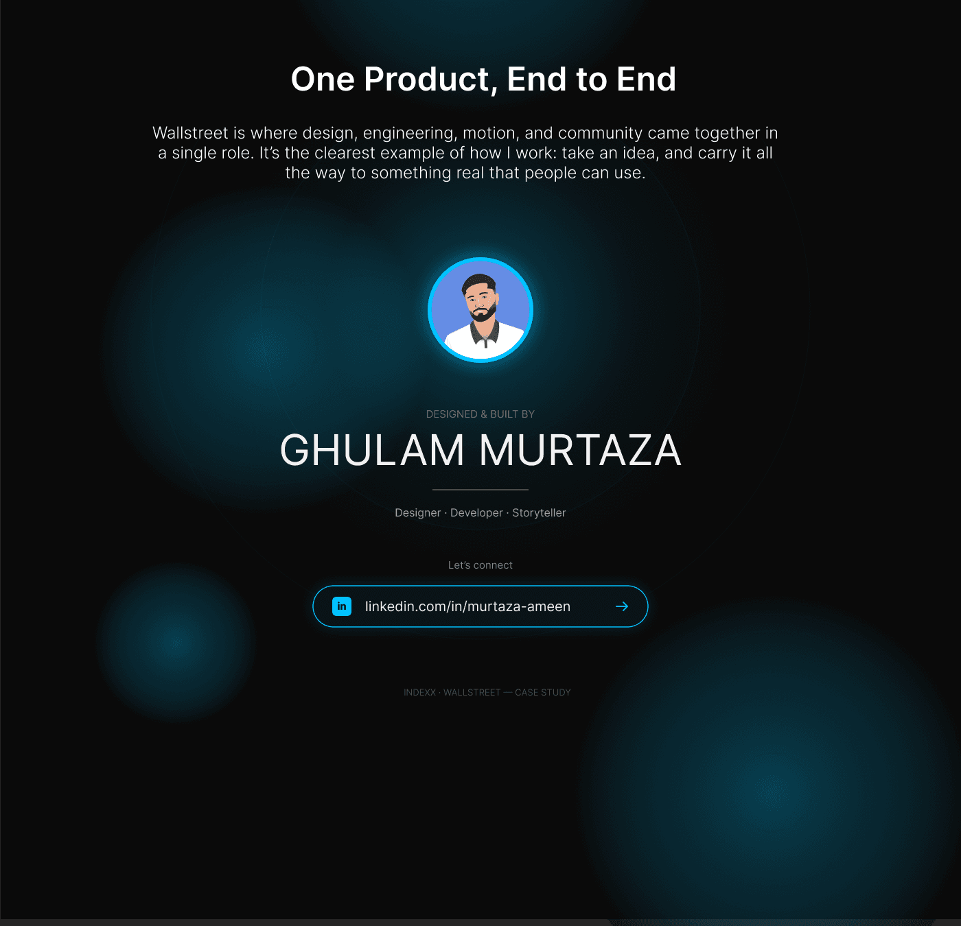 Closing view describing Wallstreet as one product delivered end to end by Ghulam Murtaza.